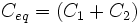 C_{eq} = (C_1 + C_2) \,