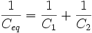 \frac{1}{C_{eq}} = \frac{1}{C_1} + \frac{1}{C_2} \,