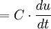 = C \cdot \frac{du}{dt} \,